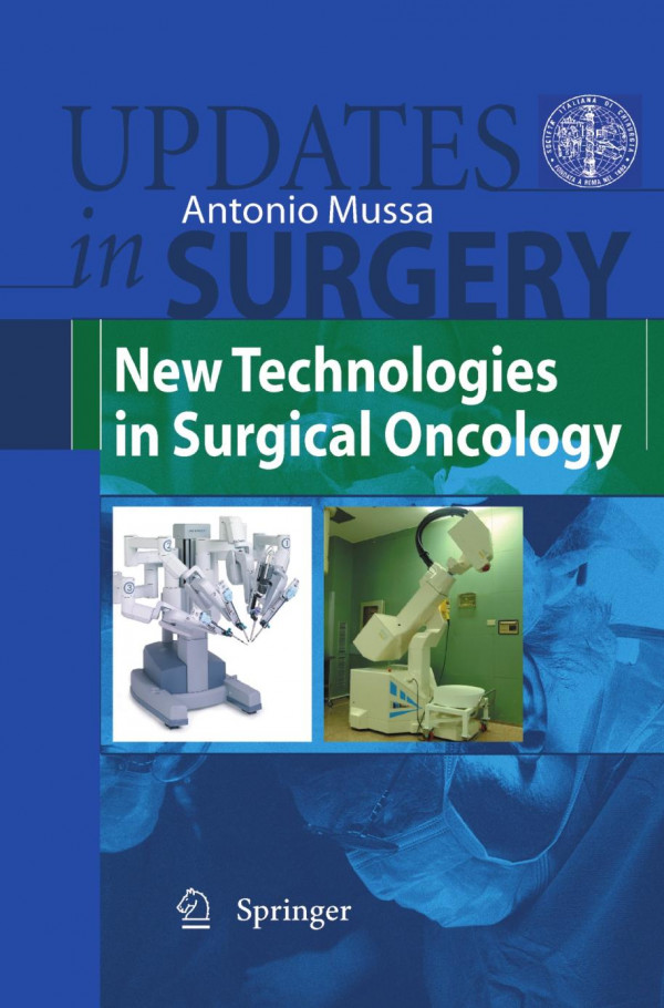 New Technologies In Surgical Oncology 1st Edition Antonio Mussa