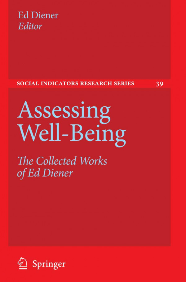 Assessing Wellbeing The Collected Works Of Ed Diener 1st Edition Ed Diener Auth