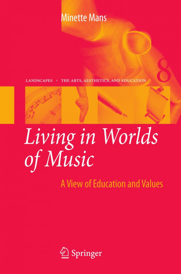 Living In Worlds Of Music A View Of Education And Values 1st Edition Minette Mans Auth