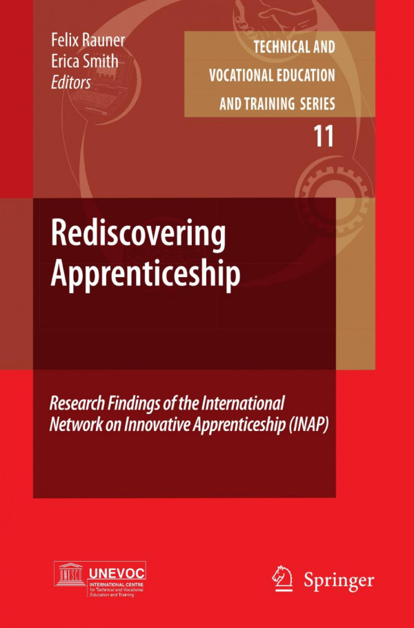 Rediscovering Apprenticeship Research Findings Of The International Network On Innovative Apprenticeship Inap 1st Edition Felix Rauner