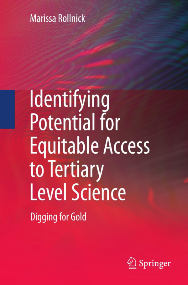 Identifying Potential For Equitable Access To Tertiary Level Science Digging For Gold 1st Edition Marissa Rollnick Auth
