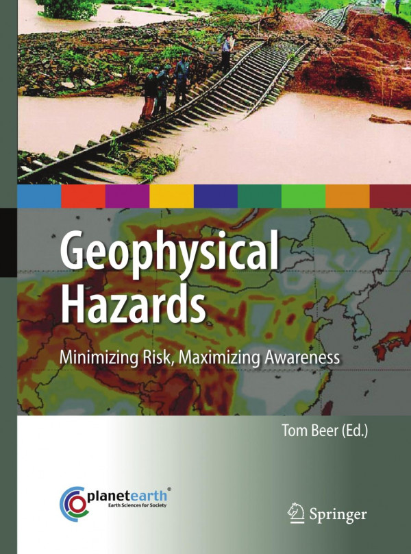 Geophysical Hazards Minimizing Risk Maximizing Awareness 1st Edition Tom Beer Auth