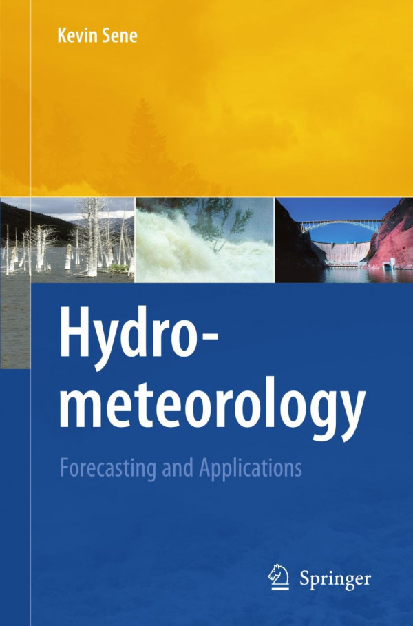Hydrometeorology Forecasting And Applications 1st Edition Kevin Sene Auth