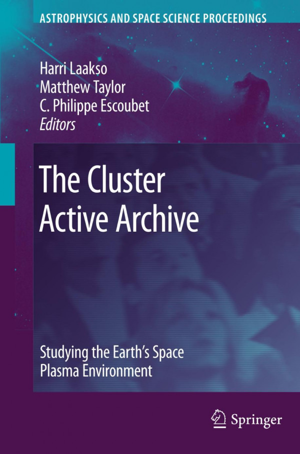 The Cluster Active Archive Studying The Earths Space Plasma Environment 1st Edition H Laakso