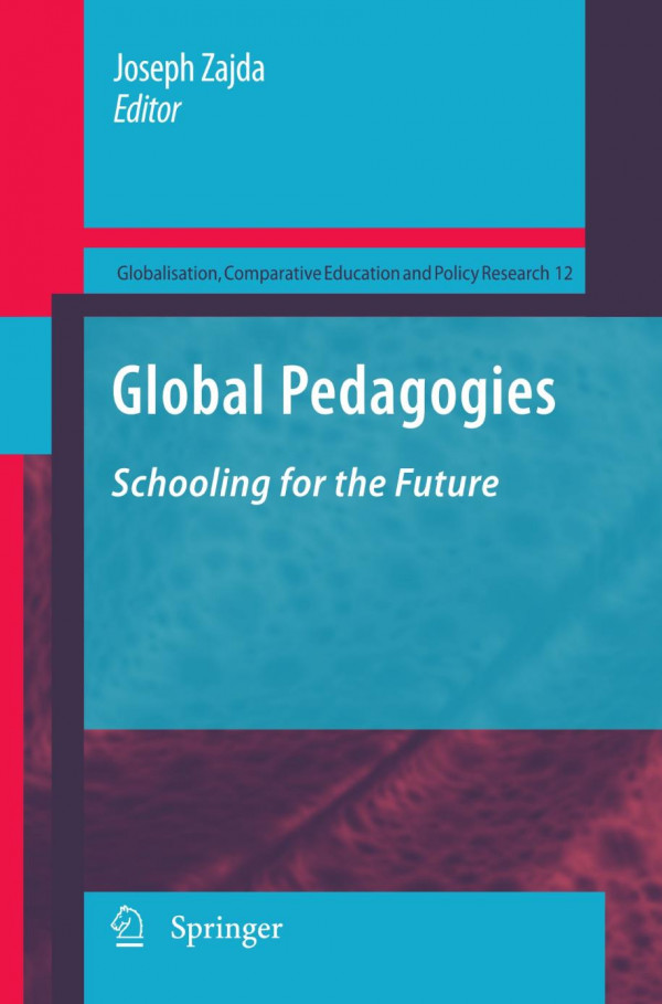 Global Pedagogies Schooling For The Future 1st Edition H Svi Shapiro Auth