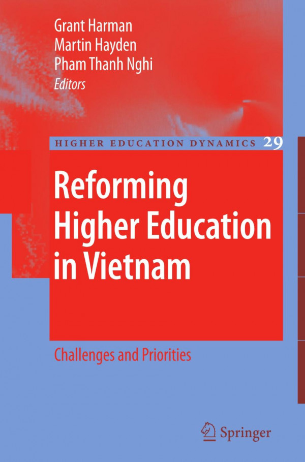 Reforming Higher Education In Vietnam Challenges And Priorities 1st Edition Grant Harman