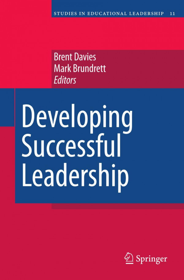 Developing Successful Leadership 1st Edition Brent Davies Professor Mark Brundrett Auth