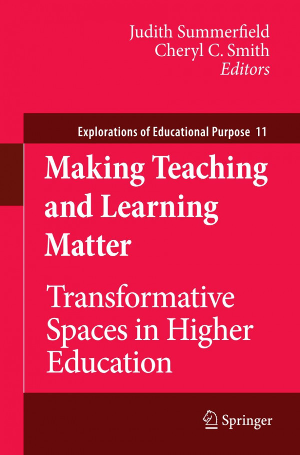 Making Teaching And Learning Matter Transformative Spaces In Higher Education 1st Edition Judith Summerfield Auth