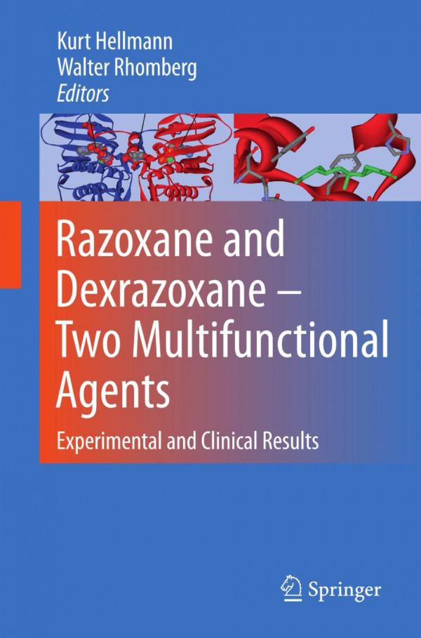 Razoxane And Dexrazoxane Two Multifunctional Agents Experimental And Clinical Results 1st Edition Kurt Hellmann Auth