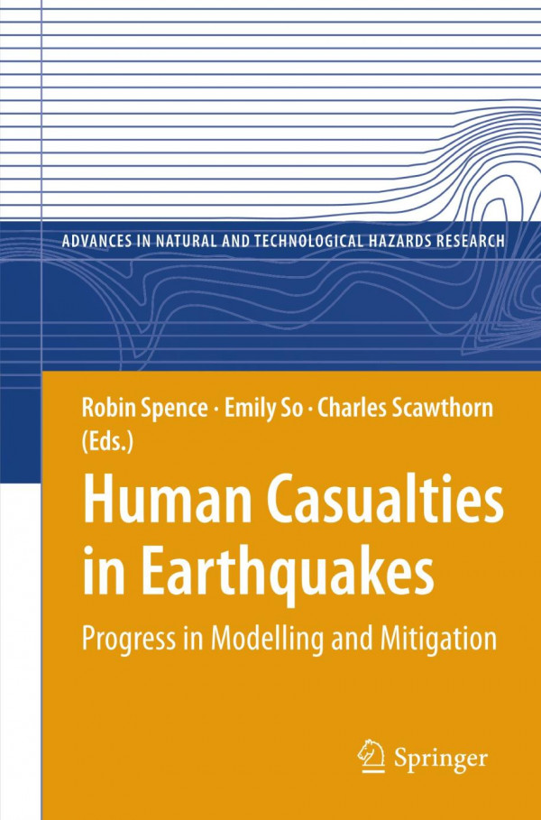 Human Casualties In Earthquakes Progress In Modelling And Mitigation 1st Edition R Spence