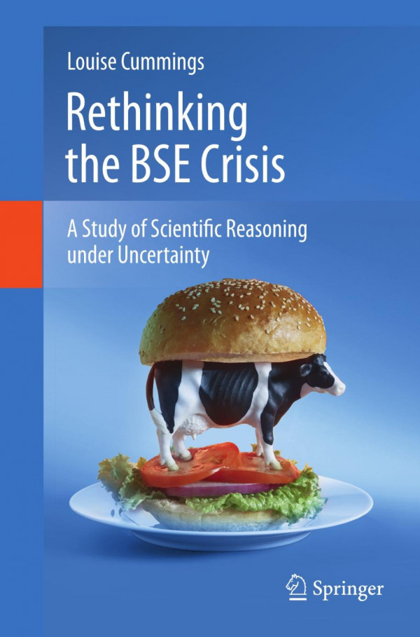Rethinking The Bse Crisis A Study Of Scientific Reasoning Under Uncertainty 1st Edition Louise Cummings Auth