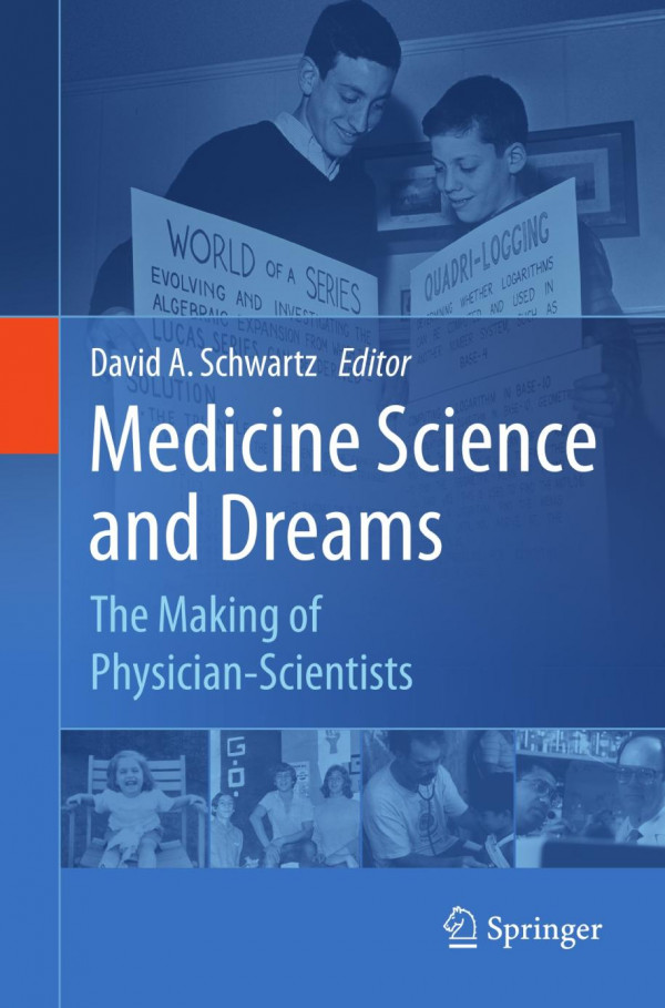 Medicine Science And Dreams The Making Of Physicianscientists 1st Edition Fernando D Martinez Auth