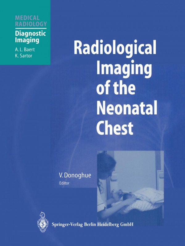 Radiological Imaging Of The Neonatal Chest S Ryan Md J Folan Curran Md Auth
