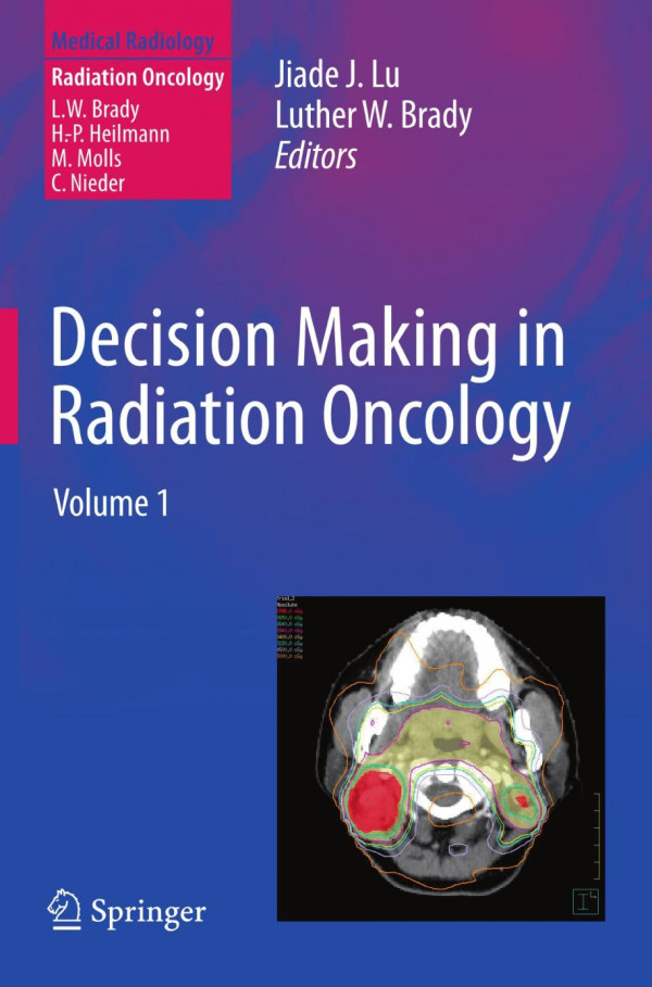 Decision Making In Radiation Oncology 1st Edition Ugur Selek