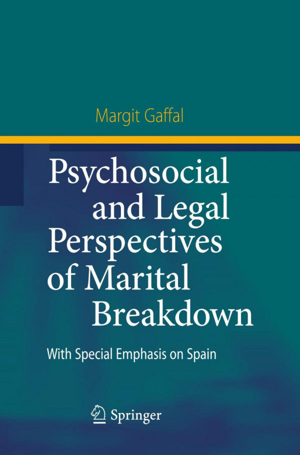 Psychosocial And Legal Perspectives Of Marital Breakdown With Special Emphasis On Spain 1st Edition Margit Gaffal Auth