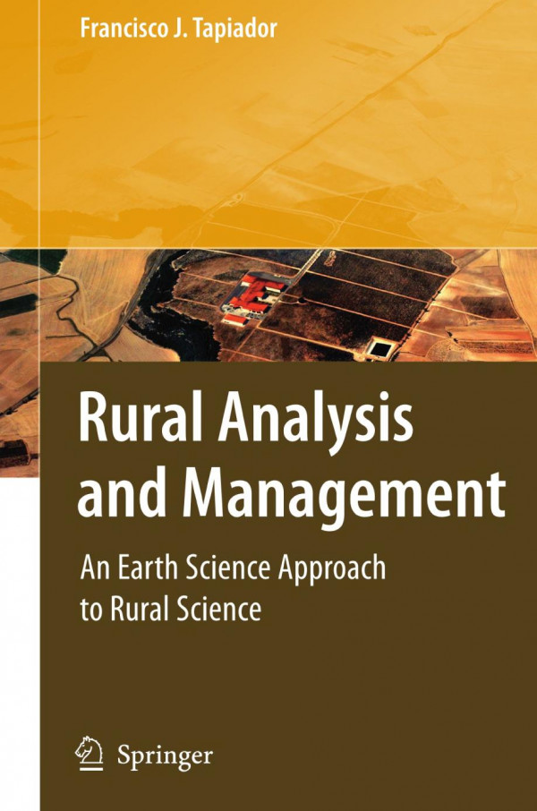 Rural Analysis And Management An Earth Science Approach To Rural Science 1st Edition Francisco J Tapiador Auth