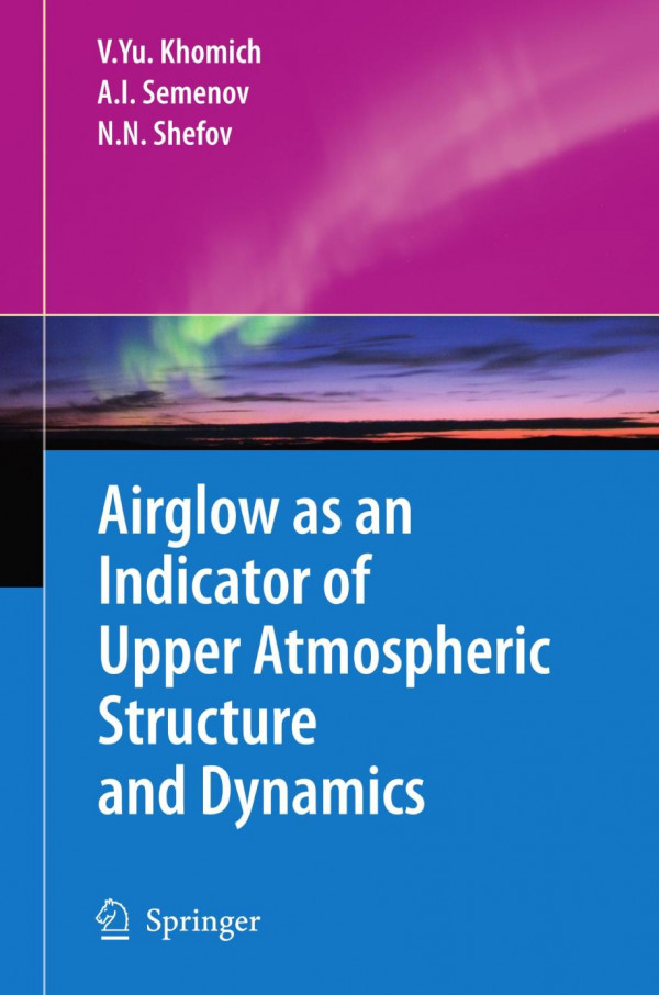 Airglow As An Indicator Of Upper Atmospheric Structure And Dynamics 1st Edition Vladislav Yu Khomich