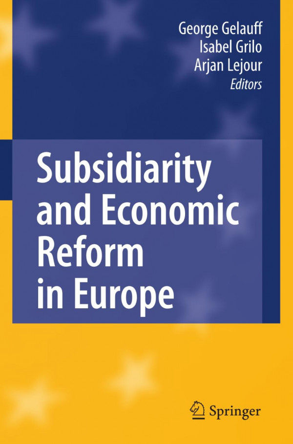 Subsidiarity And Economic Reform In Europe 1st Edition George Gelauff