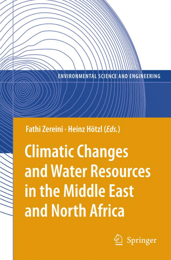 Climatic Changes And Water Resources In The Middle East And North Africa 1st Edition F Zereini