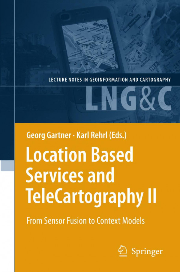 Location Based Services And Telecartography Ii From Sensor Fusion To Context Models 1st Edition Georg Gartner Auth