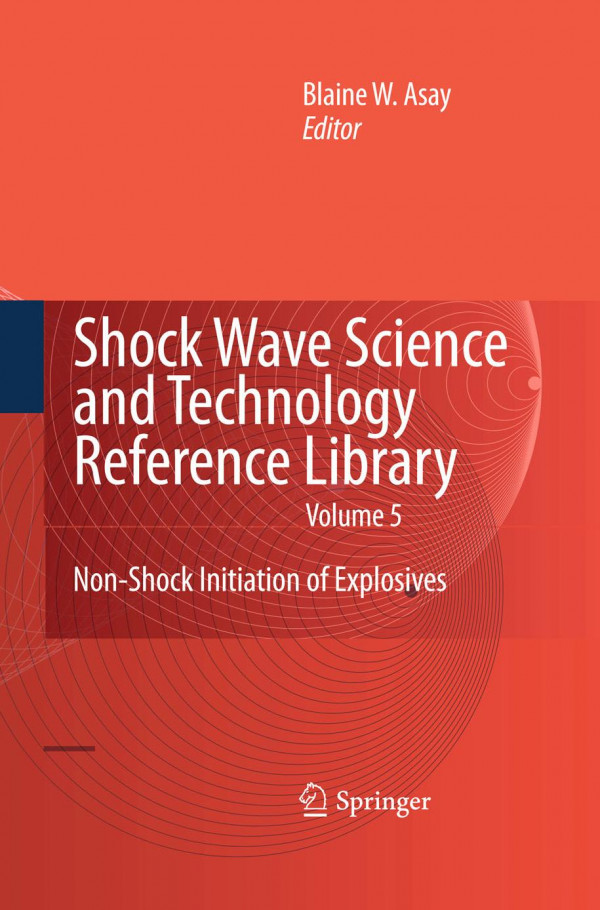 Shock Wave Science And Technology Reference Library Vol 5 Nonshock Initiation Of Explosives 1st Edition Blaine W Asay Auth