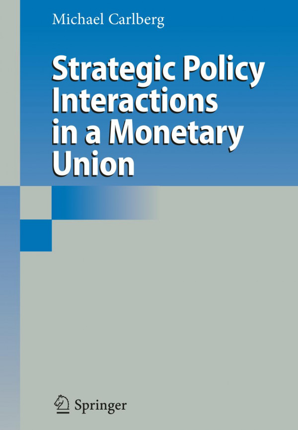 Strategic Policy Interactions In A Monetary Union 1st Edition Michael Carlberg Auth
