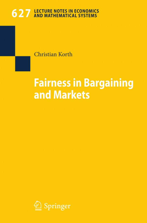 Fairness In Bargaining And Markets 1st Edition Christian Korth Auth