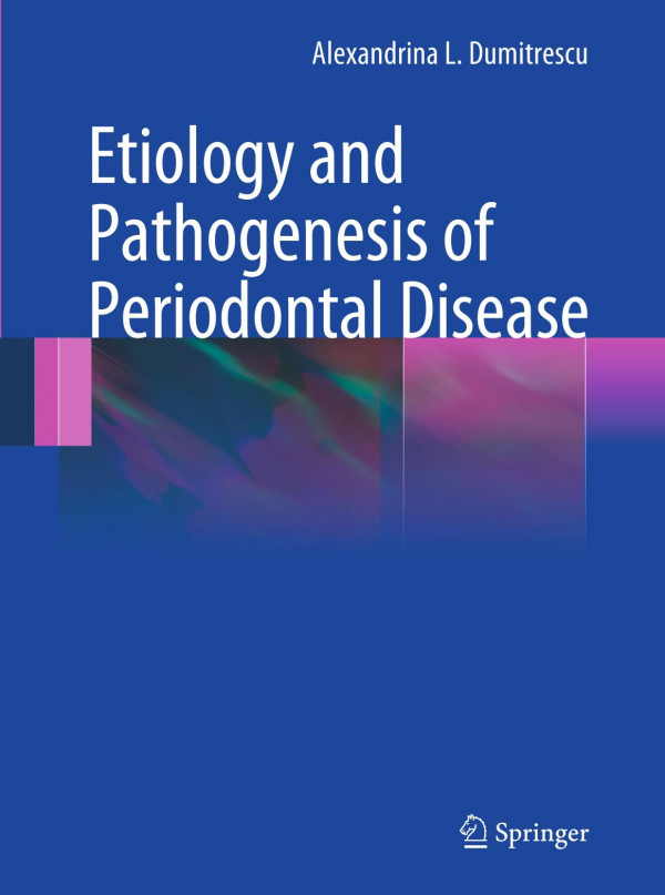Etiology And Pathogenesis Of Periodontal Disease Alexandrina L Dumitrescu