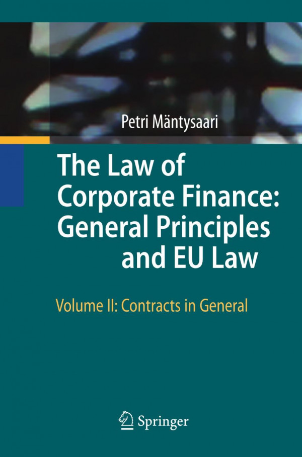 The Law Of Corporate Finance General Principles And Eu Law Volume Ii Contracts In General 1st Edition Petri Mntysaari Auth