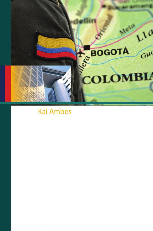 The Colombian Peace Process And The Principle Of Complementarity Of The International Criminal Court An Inductive Situationbased Approach 1st Edition Kai Ambos Auth