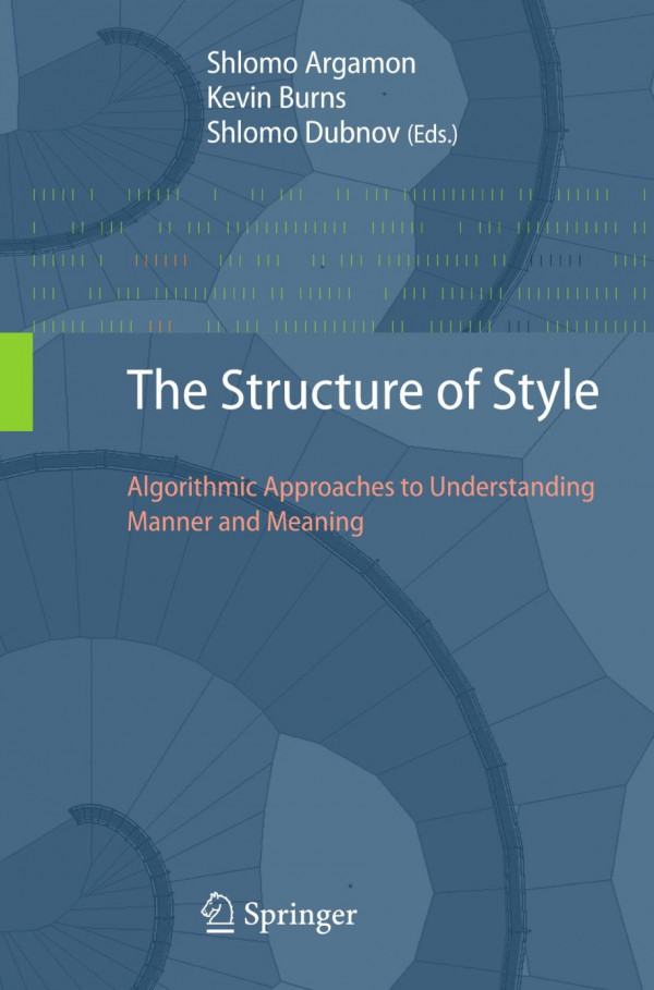 The Structure Of Style Algorithmic Approaches To Understanding Manner And Meaning 1st Edition Harold Cohen Auth