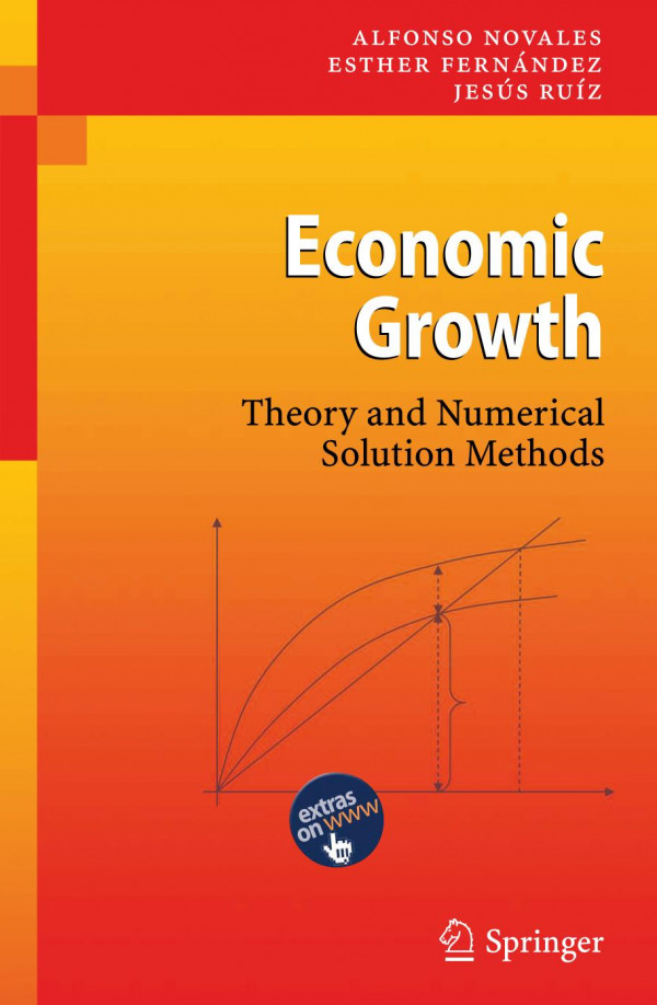 Economic Growth Theory And Numerical Solution Methods Alfonso Novales