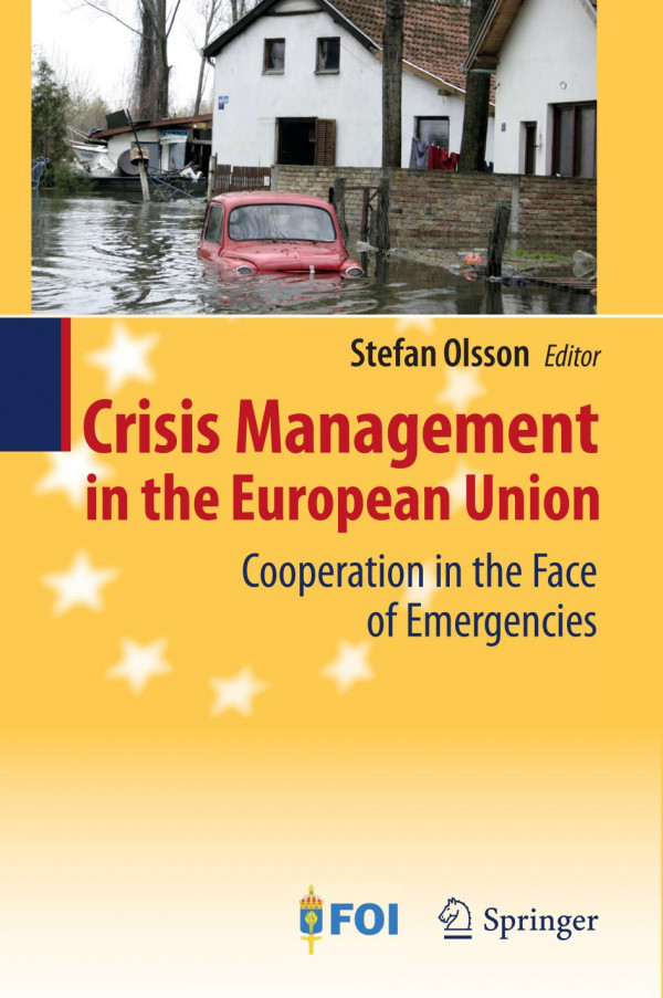 Crisis Management In The European Union Cooperation In The Face Of Emergencies 1st Edition Per Larsson