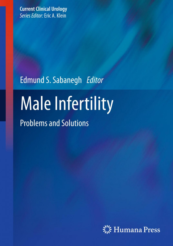 Male Infertility Problems And Solutions 1st Edition Wayne Kuang Md Auth