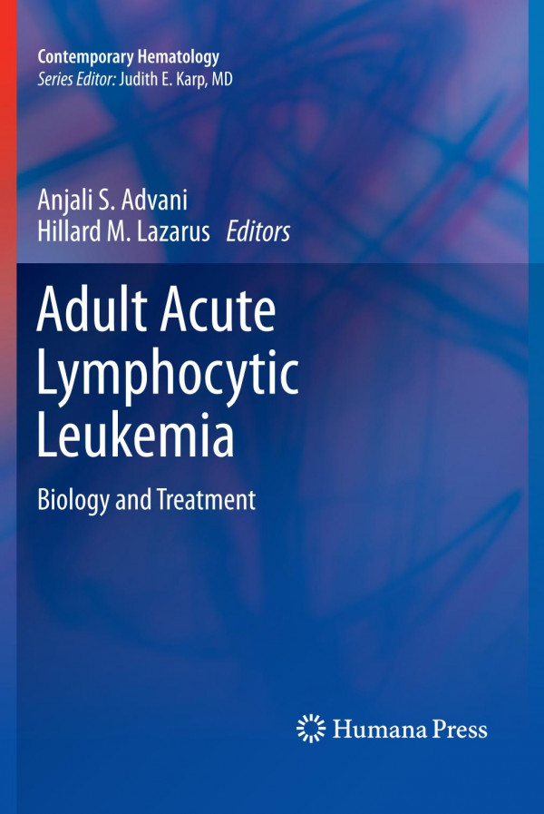 Adult Acute Lymphocytic Leukemia Biology And Treatment 1st Edition Charles A Schiffer Auth