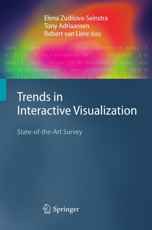 Trends In Interactive Visualization Stateoftheart Survey 1st Edition Elena Zudilovaseinstra