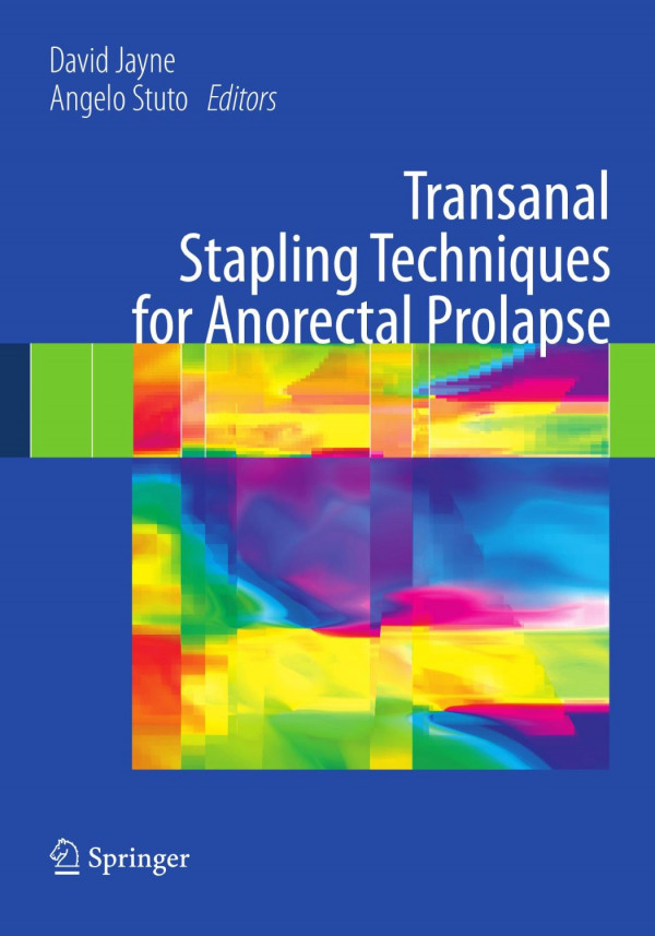 Transanal Stapling Techniques For Anorectal Prolapse 1st Edition David Jayne