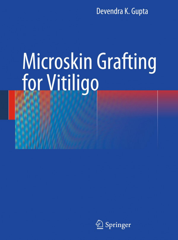 Microskin Grafting For Vitiligo 1st Edition Devendra K Gupta Auth