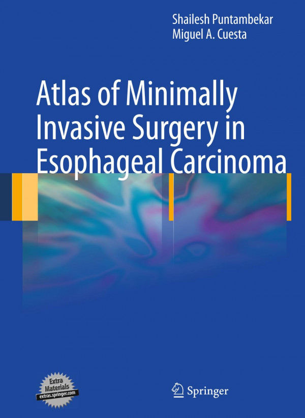 Atlas Of Minimally Invasive Surgery In Esophageal Carcinoma 1st Edition Shailesh Puntambekar