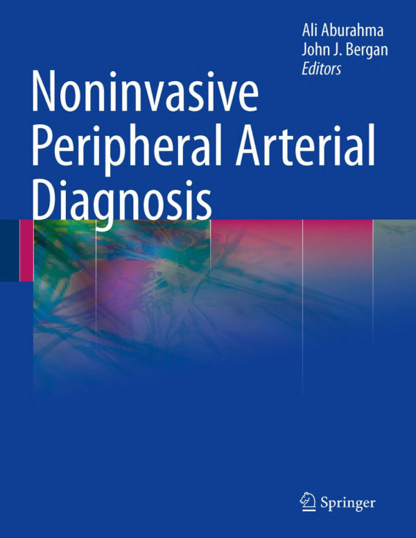 Noninvasive Peripheral Arterial Diagnosis 1st Edition Ali F Aburahma Md