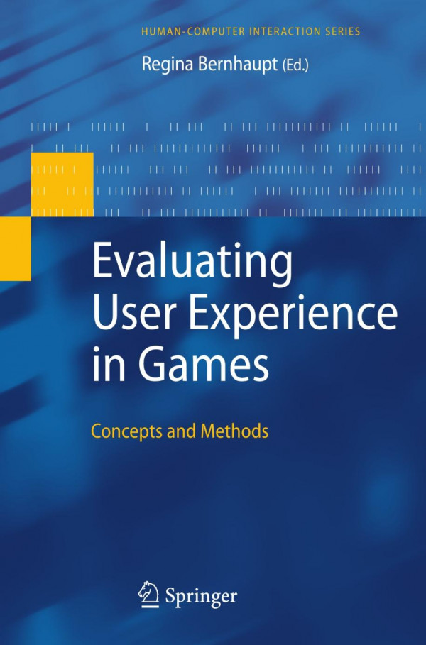 Evaluating User Experience In Games Concepts And Methods 1st Edition Regina Bernhaupt Auth