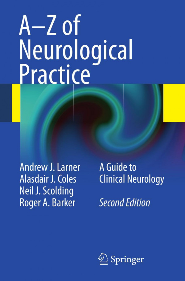 Az Of Neurological Practice A Guide To Clinical Neurology 2nd Edition Dr Andrew J Larner Ma
