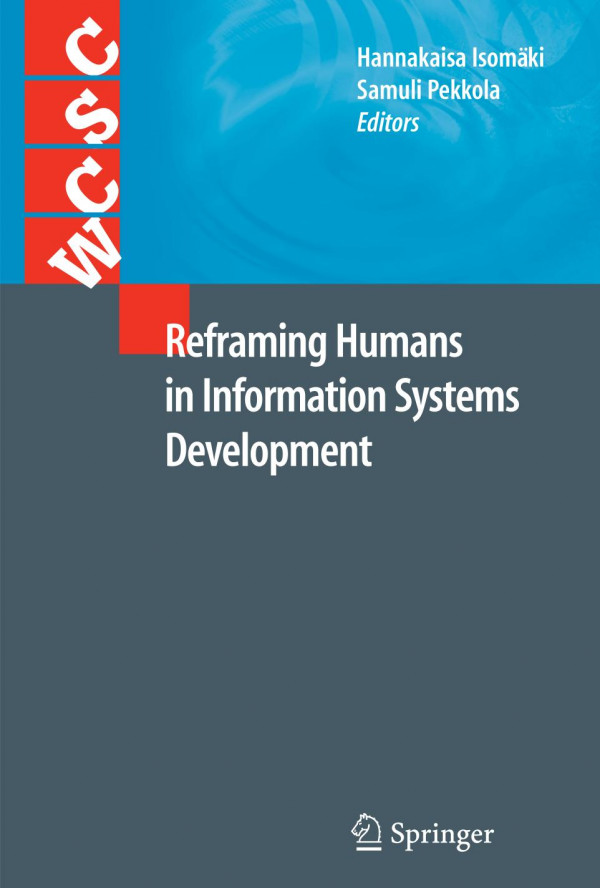 Reframing Humans In Information Systems Development 1st Edition Hannakaisa Isomki