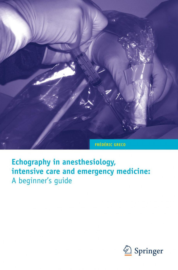 Echography In Anesthesiology Intensive Care And Emergency Medicine A Beginners Guide 1st Edition Frdric Greco Auth