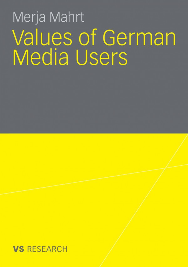 Values Of German Media Users 1986 2007 1st Edition Merja Mahrt Auth