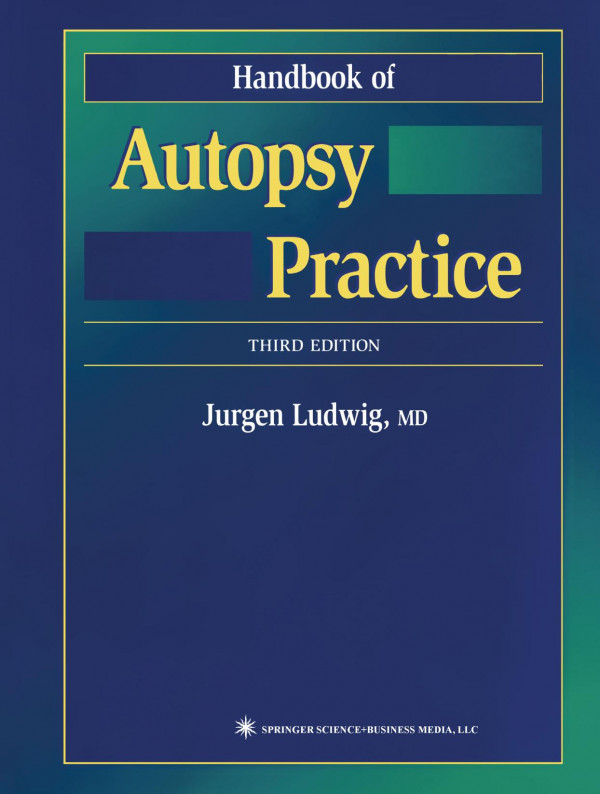 Handbook Of Autopsy Practice Jurgen Ludwig Md Auth