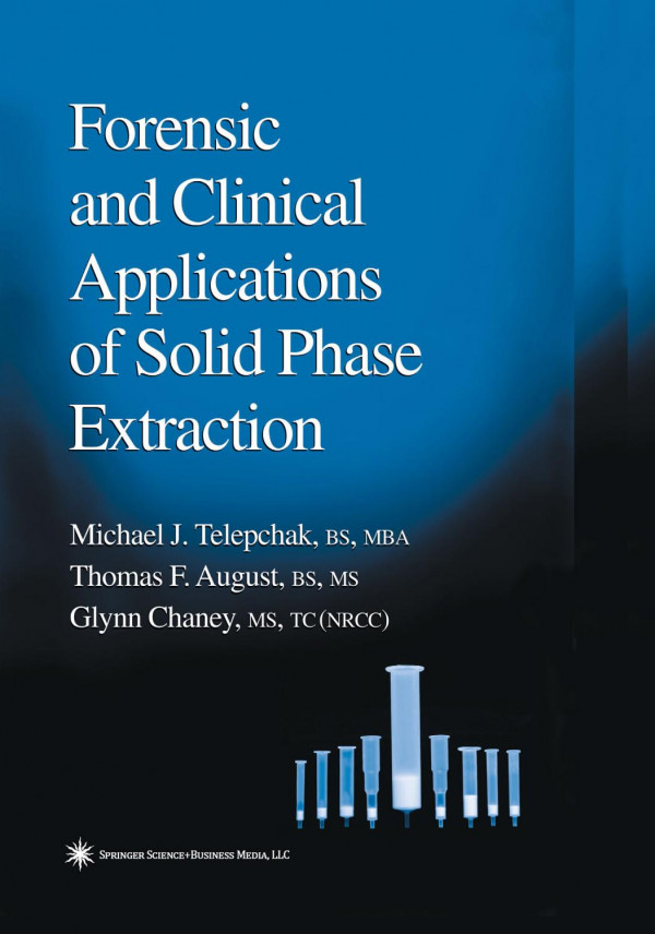 Forensic And Clinical Applications Of Solid Phase Extraction 1st Edition Michael J Telepchak Bs