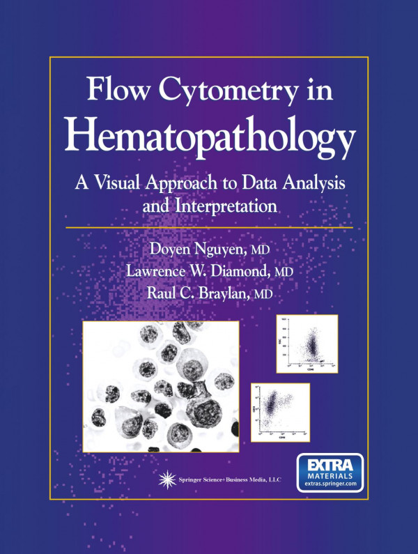Flow Cytometry In Hematopathology A Visual Approach To Data Analysis And Interpretation Doyen Nguyen Md
