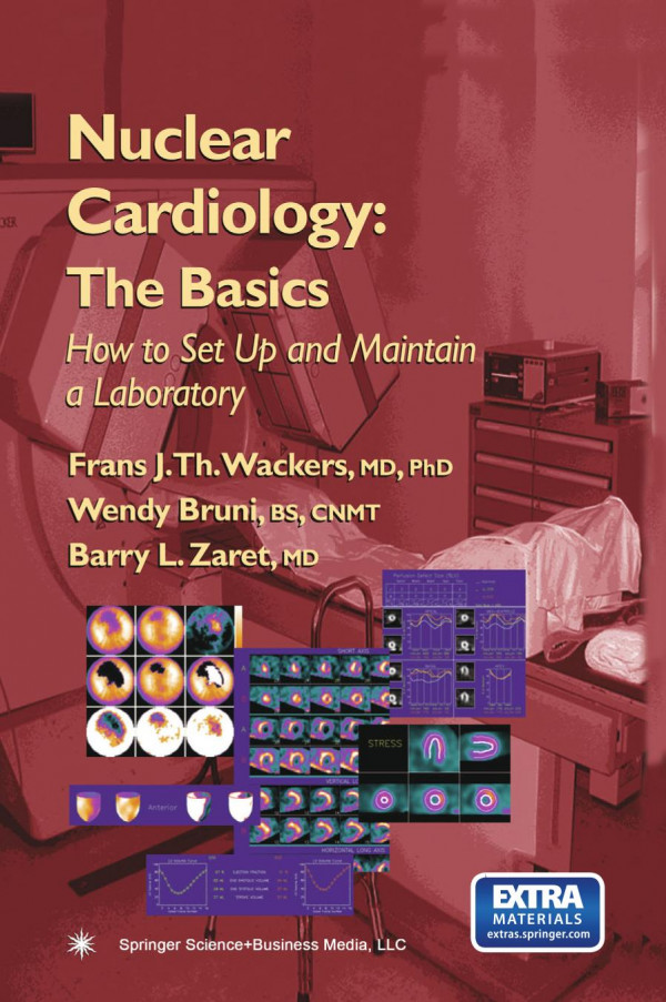 Nuclear Cardiology The Basics How To Set Up And Maintain A Laboratory Frans J Th Wackers Md