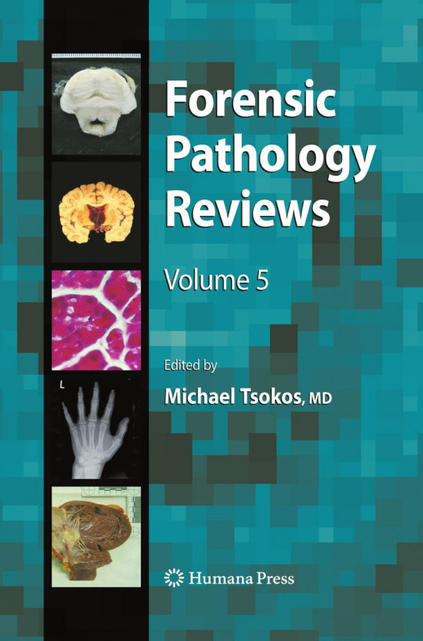 Forensic Pathology Reviews 5 1st Edition Michael Tsokos